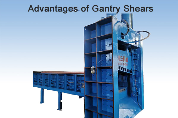 Advantages of Gantry Shears