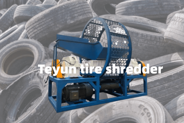 Why choose Tire Shredder?