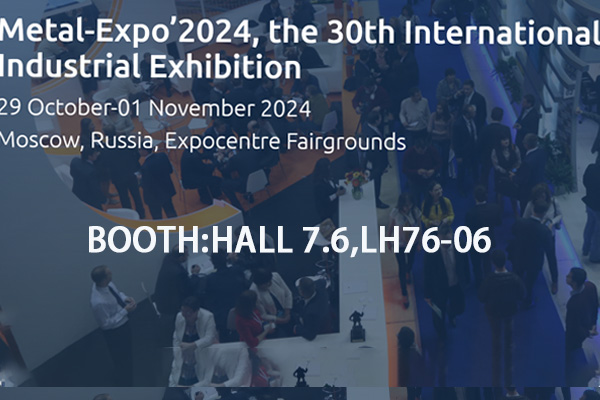 TEYUN will attend 30th METAL-EXPO 2024 in MOSCOW!